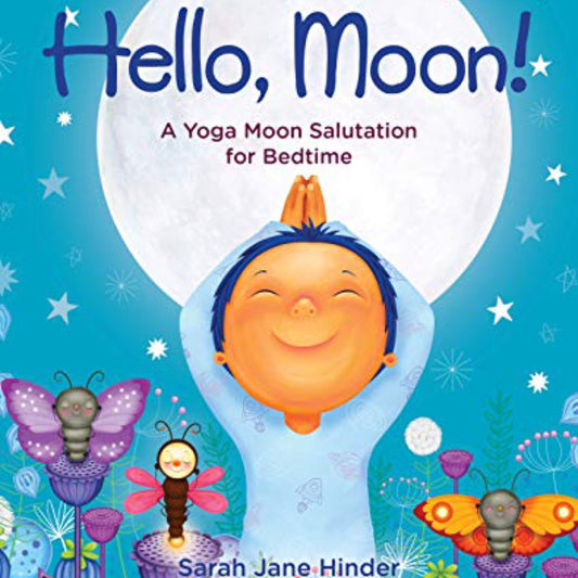 Hello Moon!: A Yoga Moon Salutation for bedtime